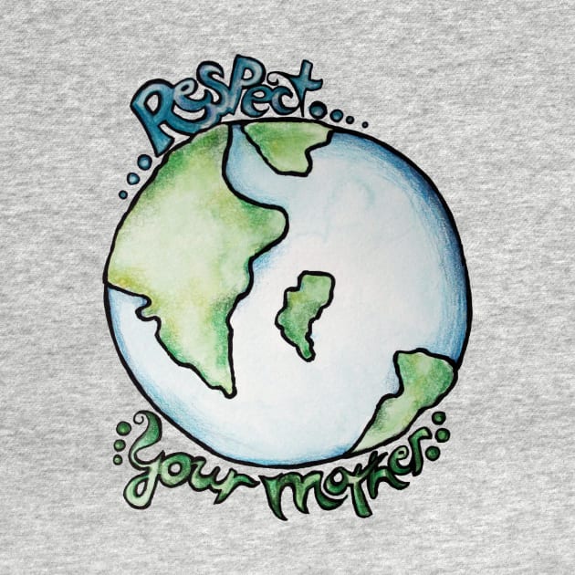 Respect your Mother Earth Day by bubbsnugg